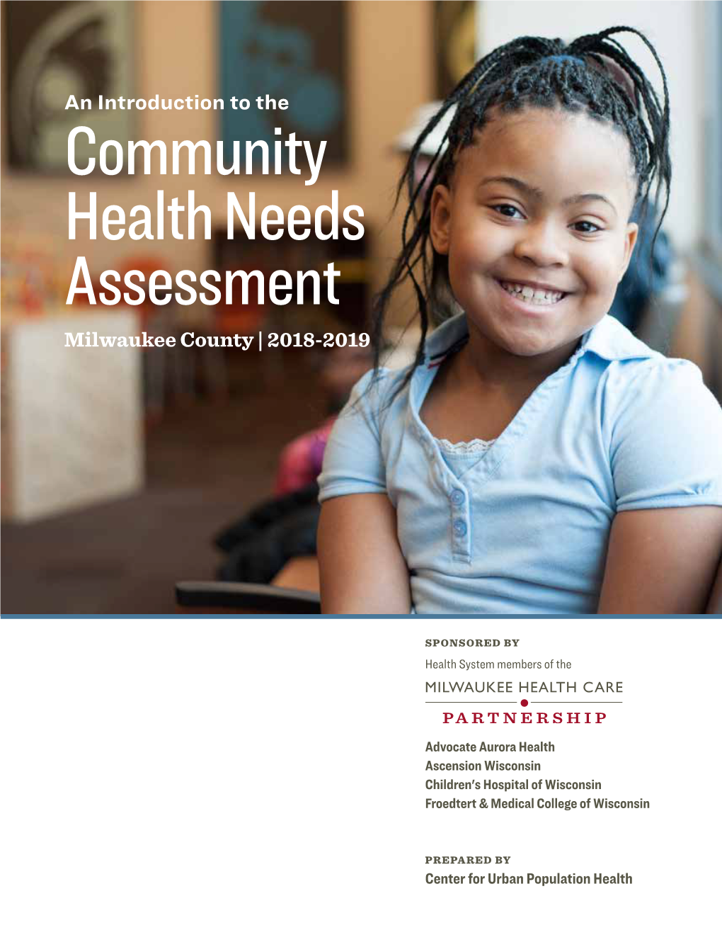 An Introduction to the Community Health Needs Assessment Milwaukee County | 2018-2019