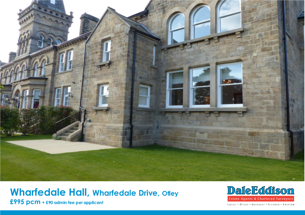 Wharfedale Hall, Wharfedale Drive, Otley £995 Pcm + £90 Admin Fee Per Applicant Apartment 3 Wharfedale Hall 1 Wharfedale Drive Otley LS21 2FD