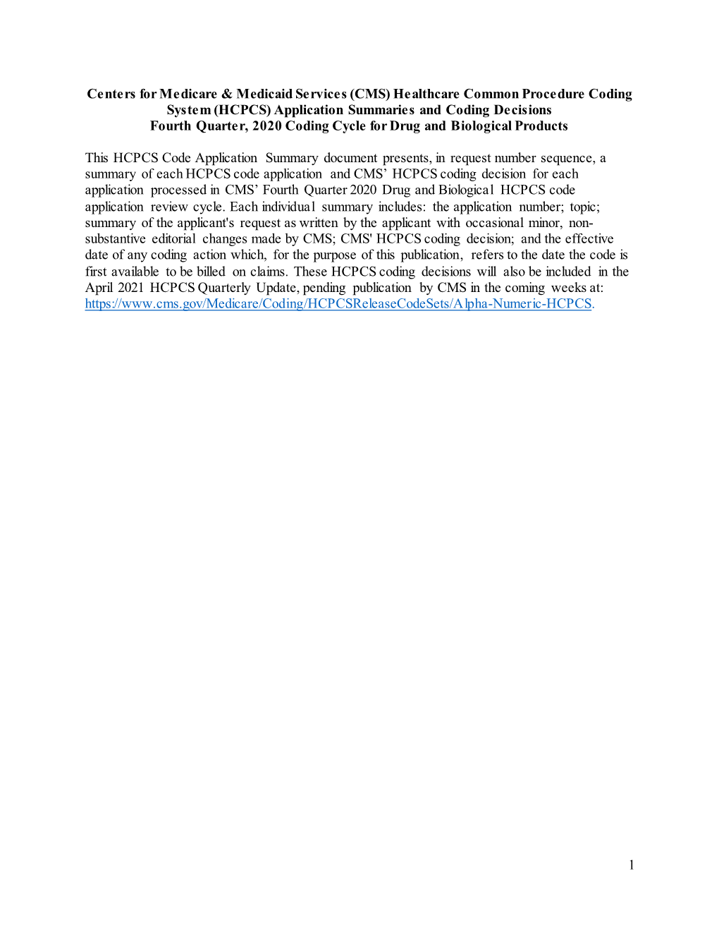 (CMS) Healthcare Common Procedure Coding System (HCPCS) Application Summaries and Coding Decisions Fourth Quarter, 2020 Coding Cycle for Drug and Biological Products