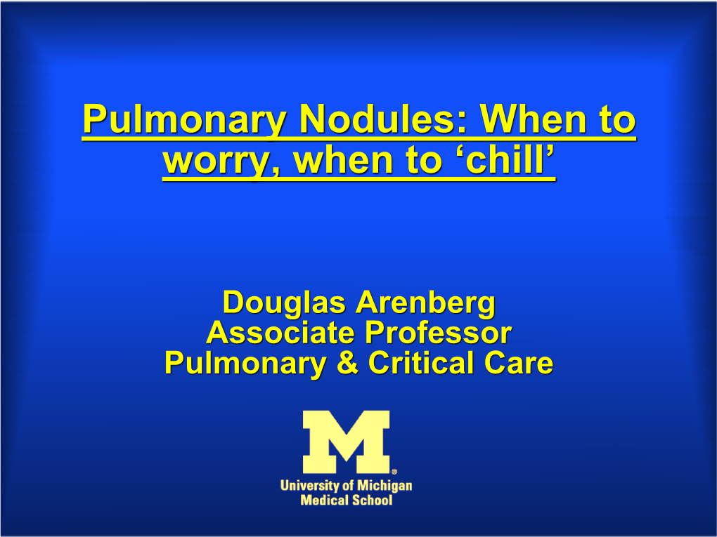 Pulmonary Nodules: When to Worry, When to ‘Chill’