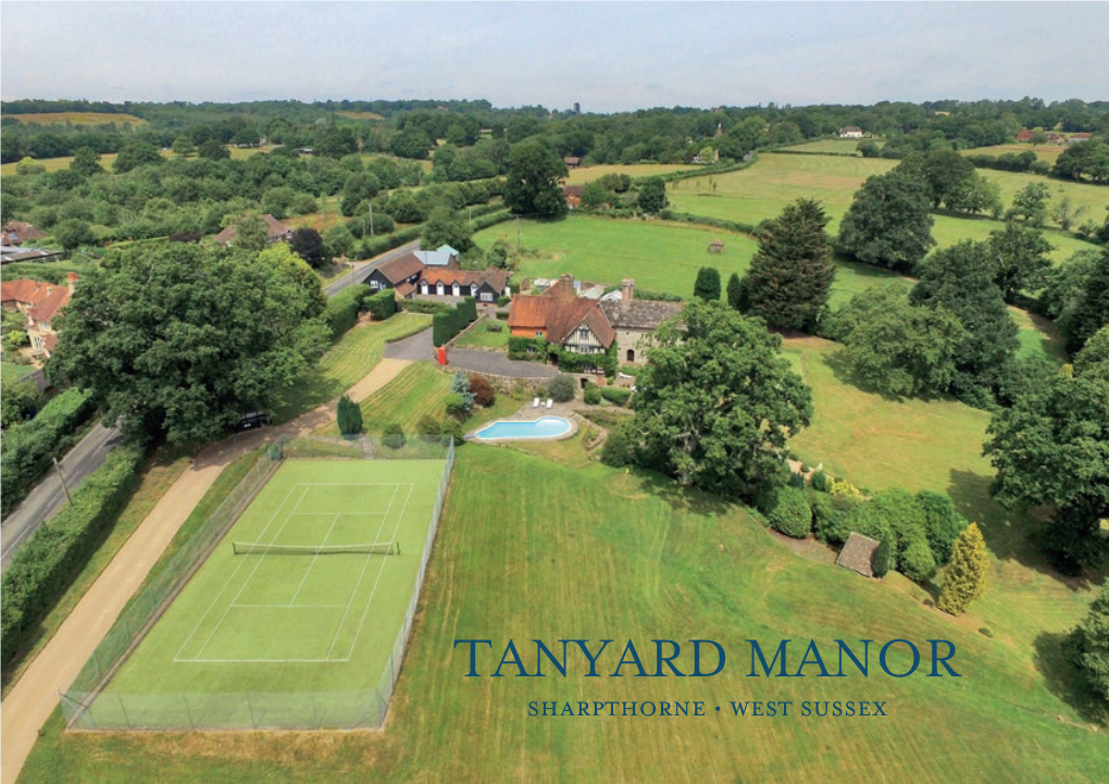 TANYARD MANOR Sharpthorne • West Sussex TANYARD MANOR Horsted Lane • Sharpthorne • West Sussex • RH19 4HY