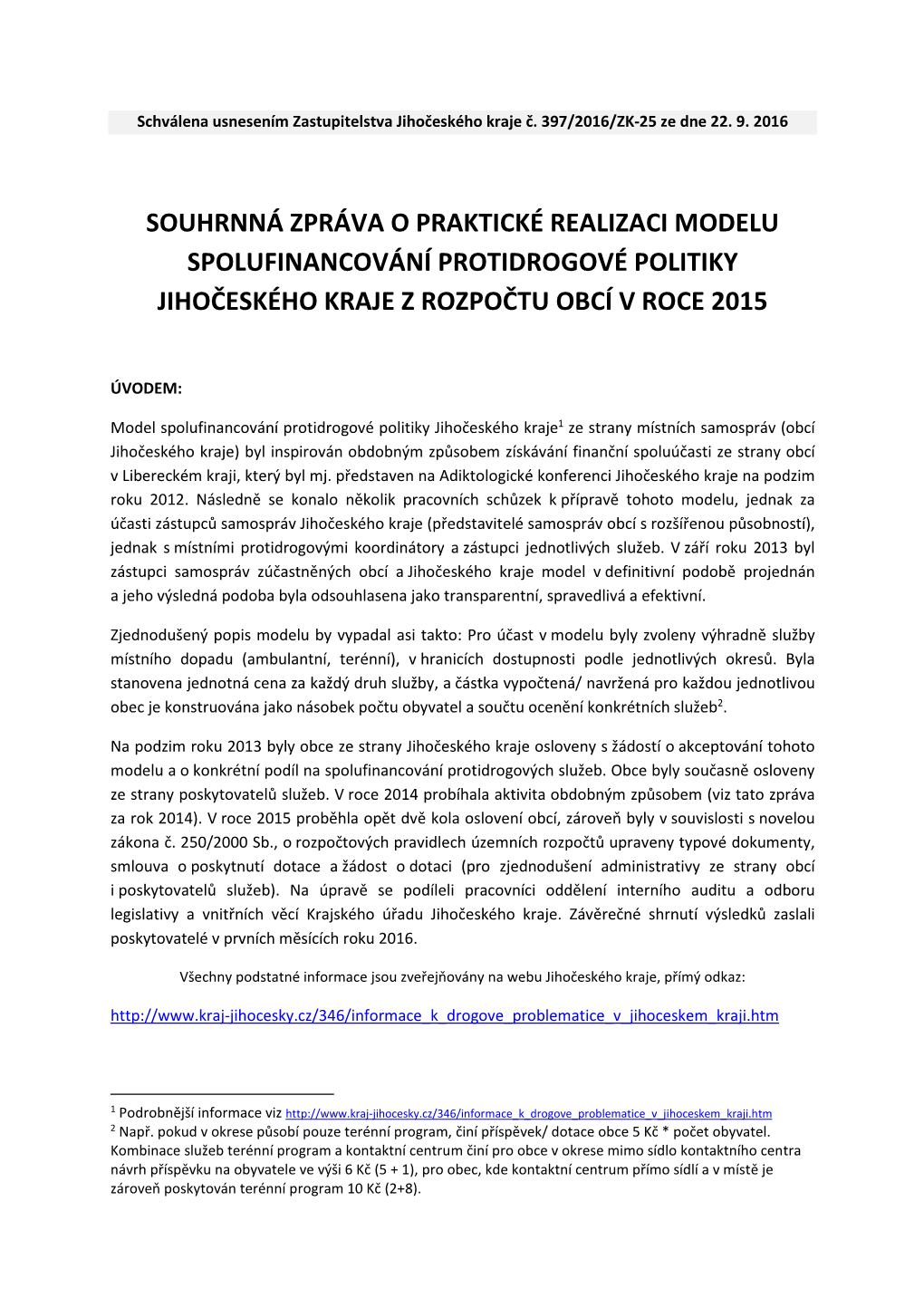 Souhrnná Zpráva O Praktické Realizaci Modelu Spolufinancování Protidrogové Politiky Jihočeského Kraje Z Rozpočtu Obcí V Roce 2015