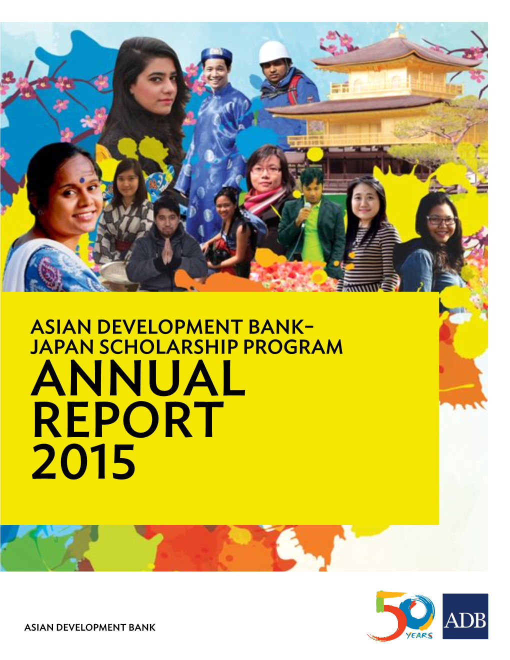 Asian Development Bank-Japan Scholarship Program Annual Report 2015