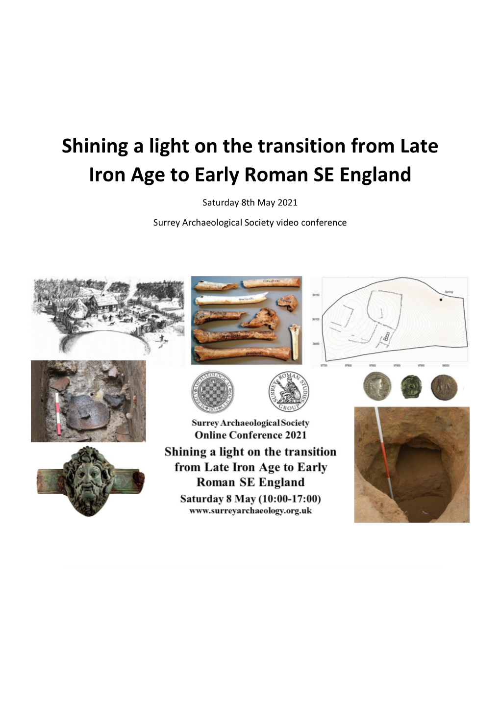 Shining a Light on the Transition from Late Iron Age to Early Roman SE England