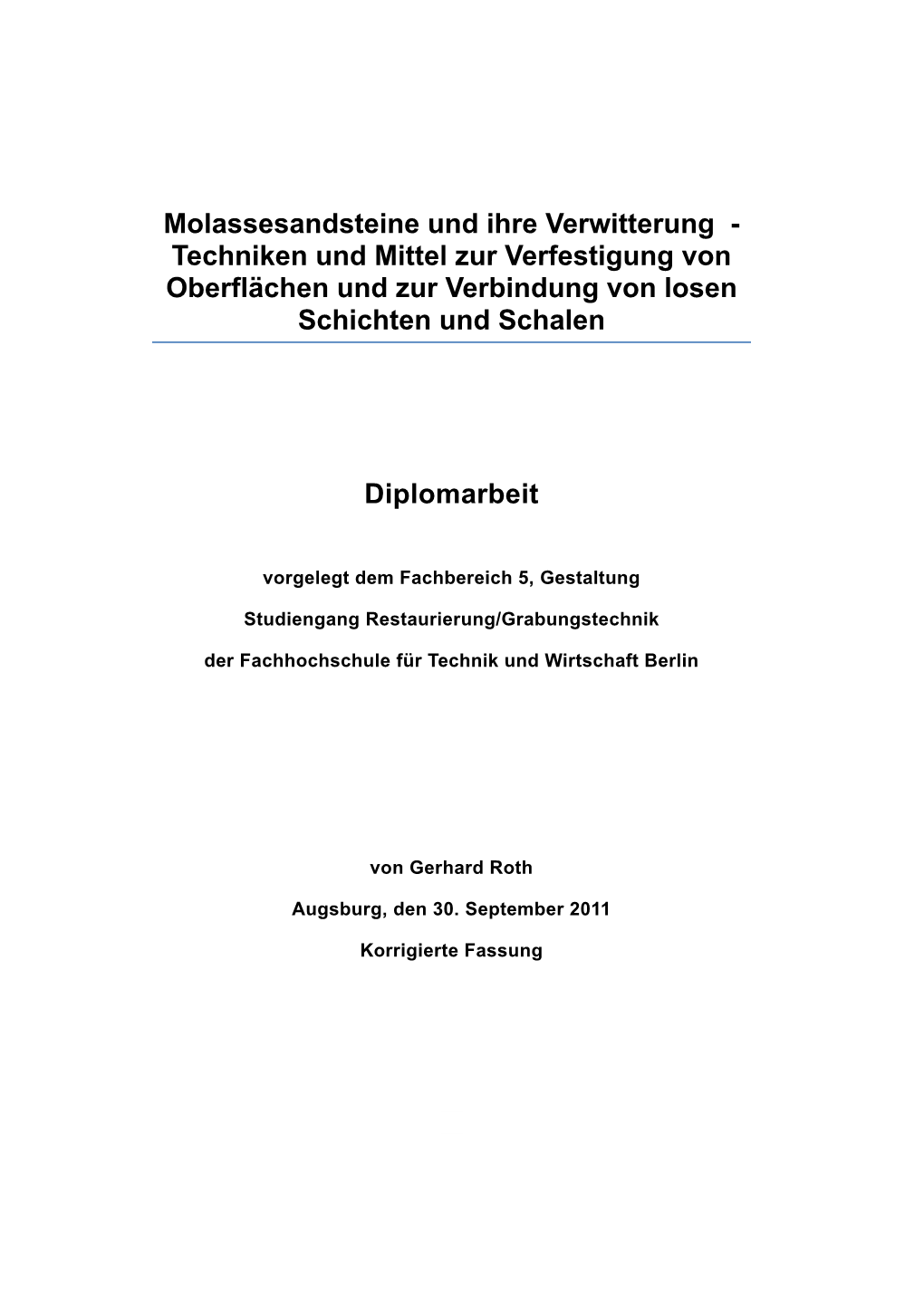 Molassesandsteine Und Ihre Verwitterung - Techniken Und Mittel Zur Verfestigung Von Oberflächen Und Zur Verbindung Von Losen Schichten Und Schalen