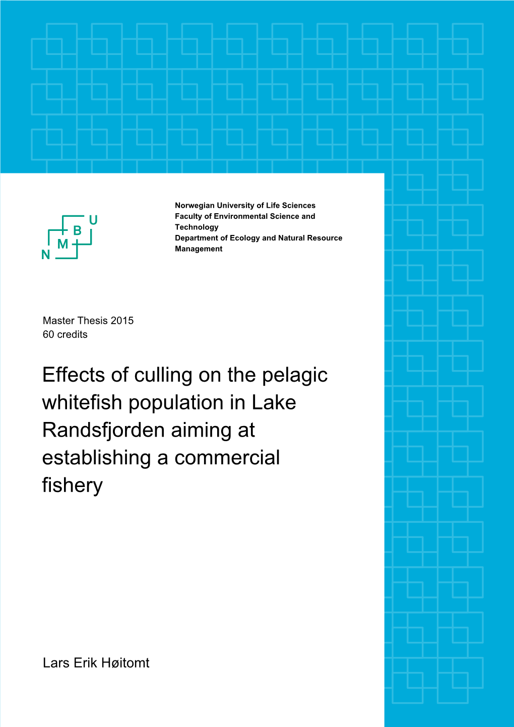 Effects of Culling on the Pelagic Whitefish Population in Lake Randsfjorden Aiming at Establishing a Commercial Fishery