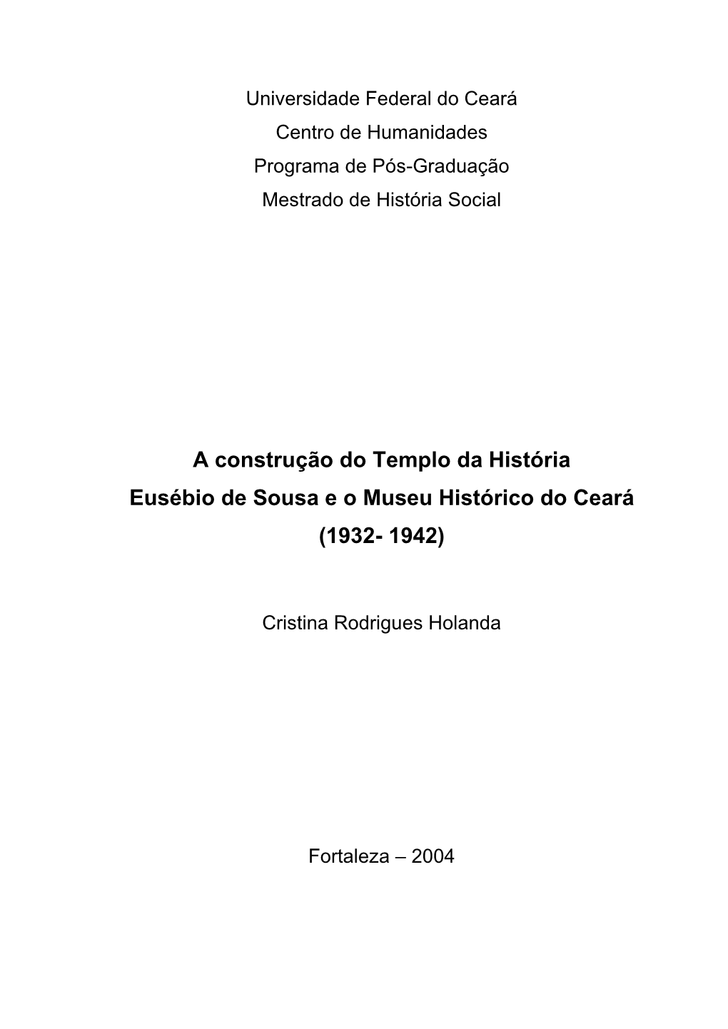 A Construção Do Templo Da História Eusébio De Sousa E O Museu Histórico Do Ceará (1932- 1942)