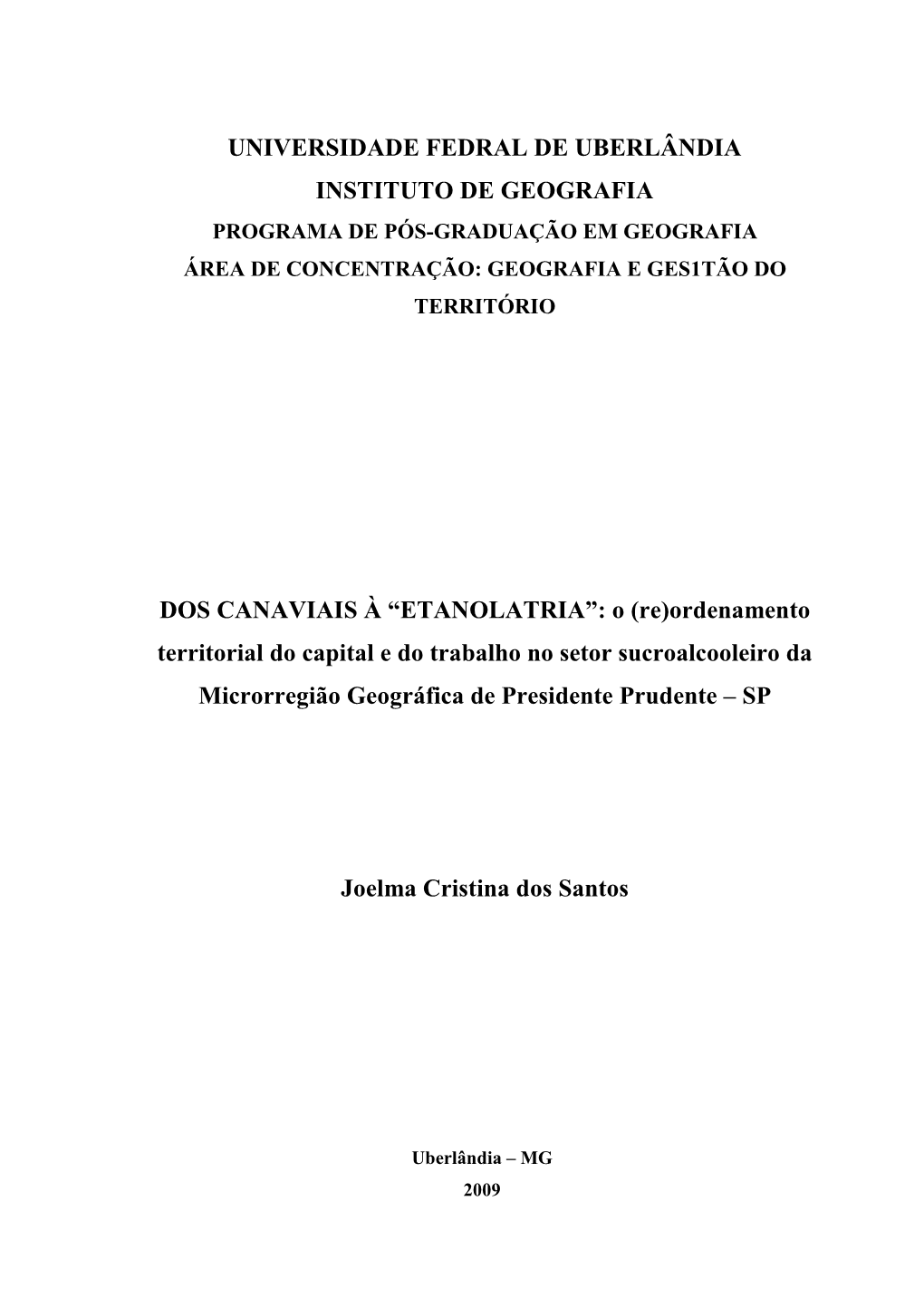 Universidade Fedral De Uberlândia Instituto De Geografia Programa De Pós-Graduação Em Geografia Área De Concentração: Geografia E Ges1tão Do Território