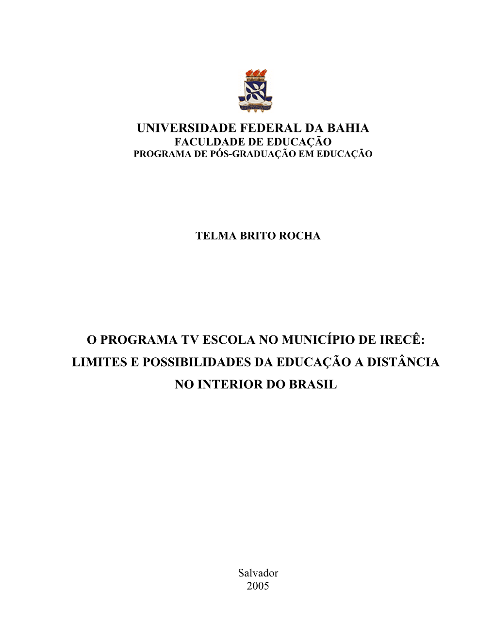 Universidade Federal Da Bahia O Programa Tv Escola No Município De Irecê: Limites E Possibilidades Da Educação a Distância