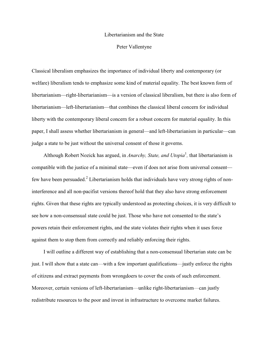 Libertarianism and the State Peter Vallentyne Classical Liberalism Emphasizes the Importance of Individual Liberty and Contempor