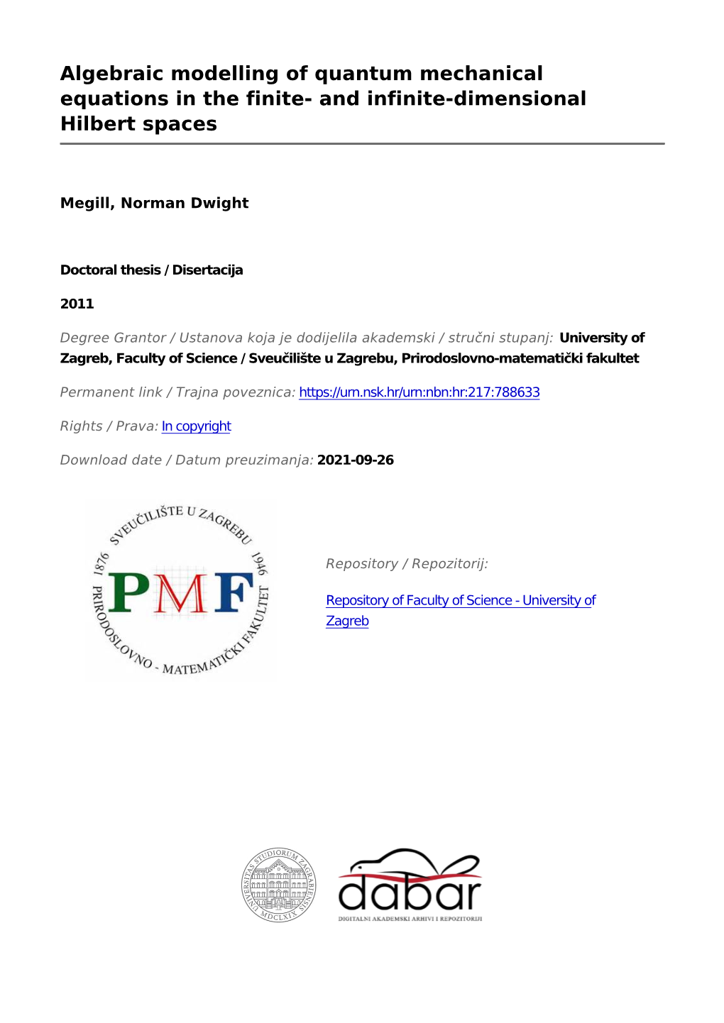 Algebraic Modelling of Quantum Mechanical Equations in the Finite- and Infinite-Dimensional Hilbert Spaces