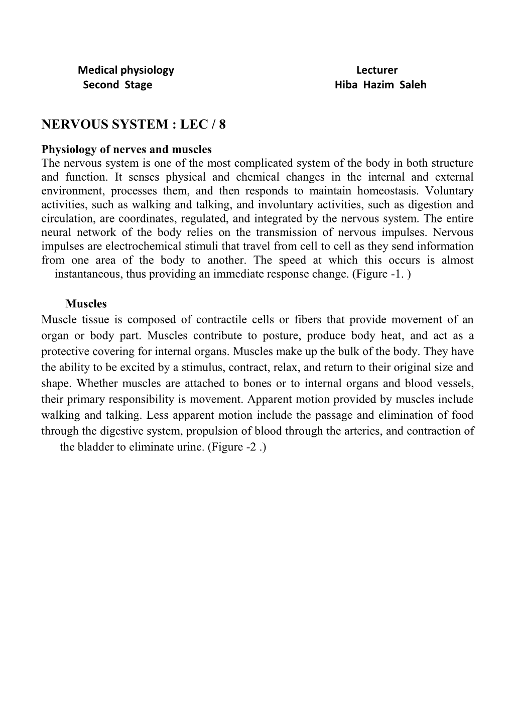 NERVOUS SYSTEM : LEC / 8 Physiology of Nerves and Muscles the Nervous System Is One of the Most Complicated System of the Body in Both Structure and Function