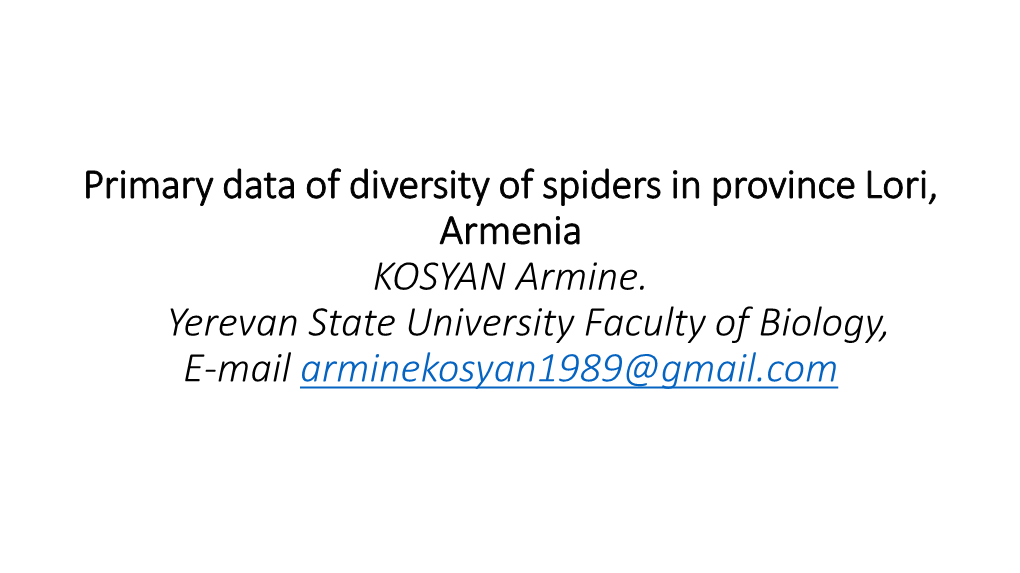 Primary Data of Diversity of Spiders in Province Lori, Armenia KOSYAN Armine