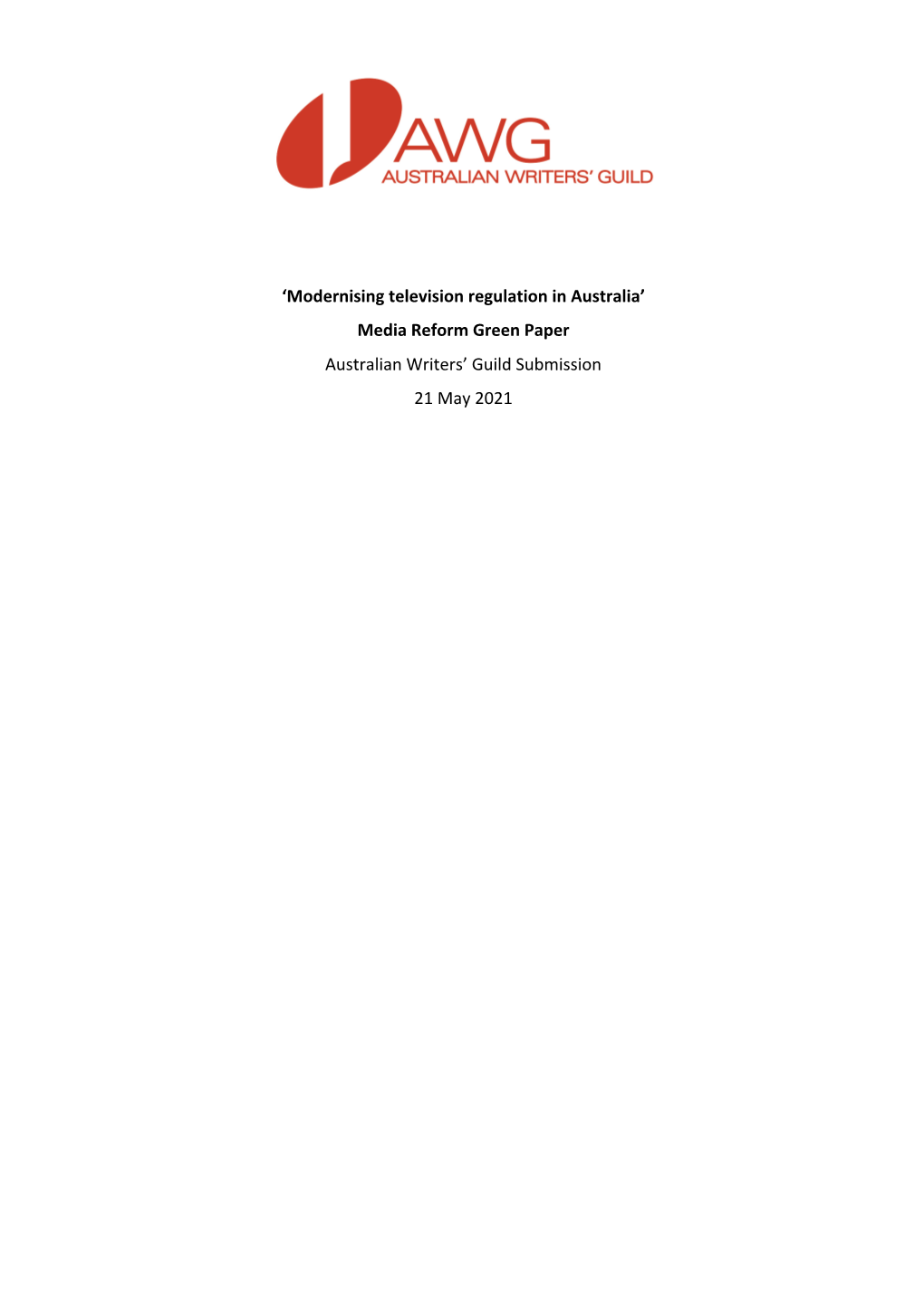 'Modernising Television Regulation in Australia' Media Reform Green Paper Australian Writers' Guild Submission 21 May 2021