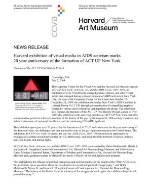 NEWS RELEASE Harvard Exhibition of Visual Media in AIDS Activism Marks 20 Year Anniversary of the Formation of ACT up New York
