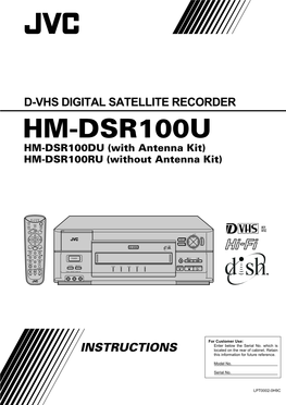 D-VHS DIGITAL SATELLITE RECORDER HM-DSR100U HM-DSR100DU (With Antenna Kit) HM-DSR100RU (Without Antenna Kit)
