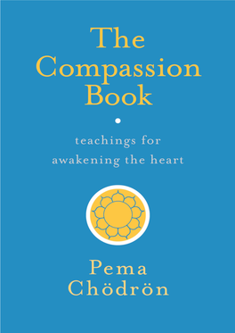 The Compassion Book: Teachings for Awakening the Heart / Pema Chödrön