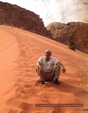 The Author at Rest on the Trail of T.E. Lawrence in the Wadi Rum