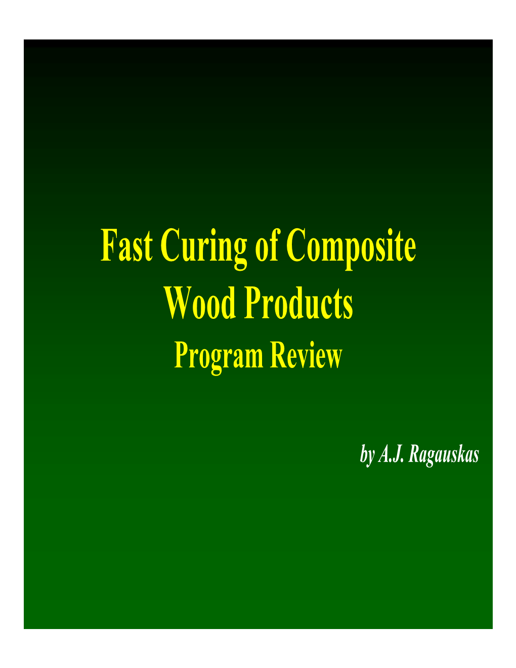 Fast Curing of Composite Wood Products Program Review