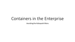 Containers in the Enterprise Avoiding the Kobayashi Maru Agenda