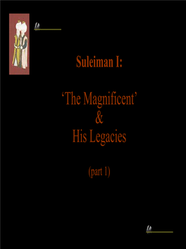 'The Magnificent' & His Legacies