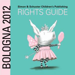 RIGHTS GUIDE RIGHTS Simon & Schuster Children’Ssimon & Schuster Publishing SIMON & SCHUSTER CHILDREN’S PUBLISHING DIVISION PICTURE BOOKS and NOVELTIES CONTACTS
