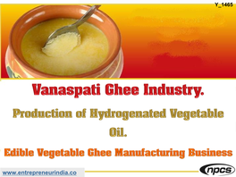 Vanaspati Ghee Industry. Production of Hydrogenated Vegetable Oil
