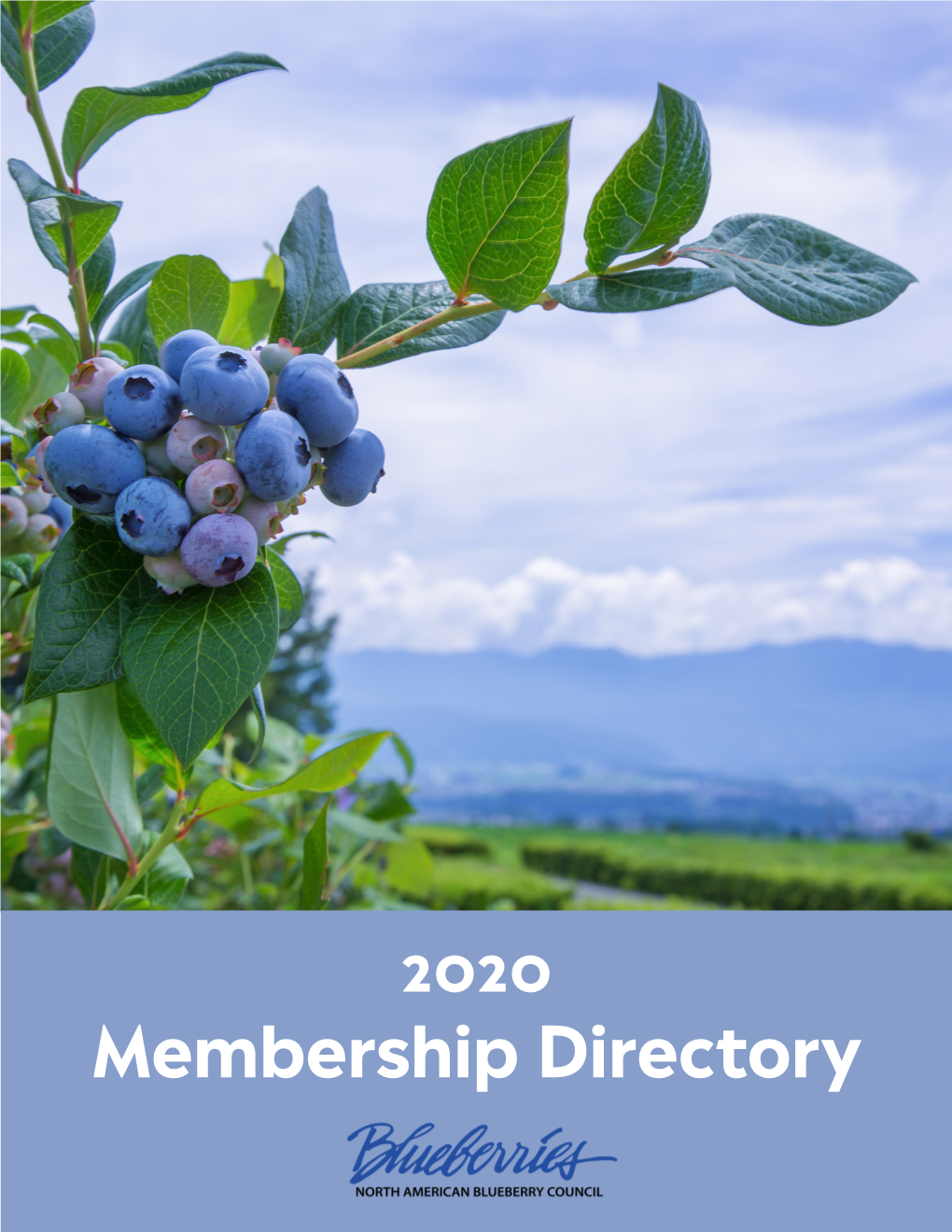 Membership Directory 2 2020 NABC MEMBERSHIP DIRECTORY Together, Growing the Blueberry Industry!
