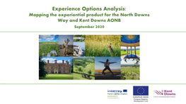 Experience Options Analysis: Mapping the Experiential Product for the North Downs Way and Kent Downs AONB September 2020 Contents