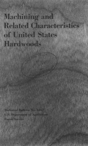 Machining and Related Characteristics of United States Hardwoods