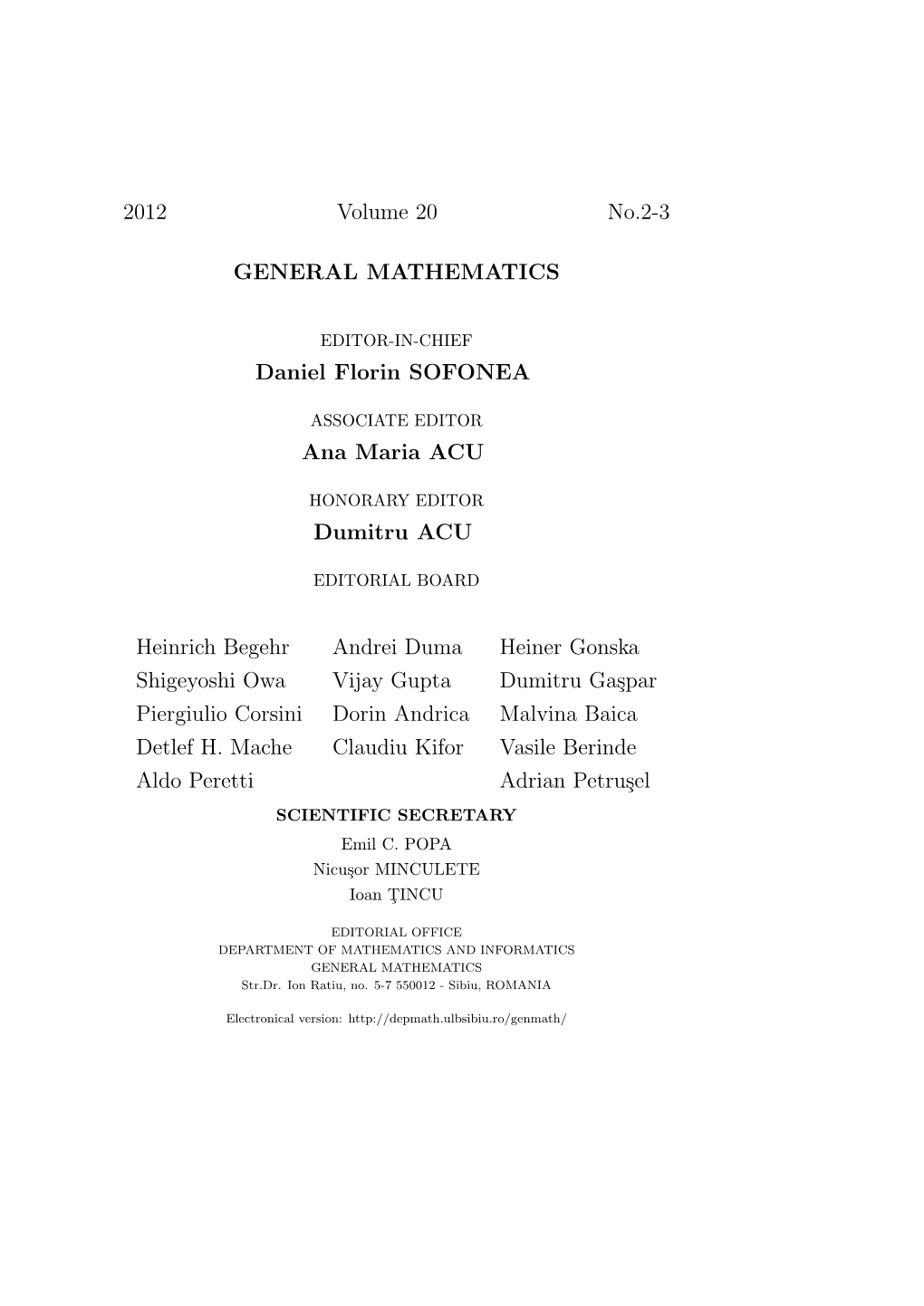 2012 Volume 20 No.2-3 GENERAL MATHEMATICS Daniel Florin SOFONEA Ana Maria ACU Dumitru ACU Heinrich Begehr Andrei Duma Heiner