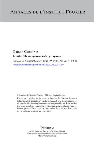 Irreducible Components of Rigid Spaces Annales De L’Institut Fourier, Tome 49, No 2 (1999), P
