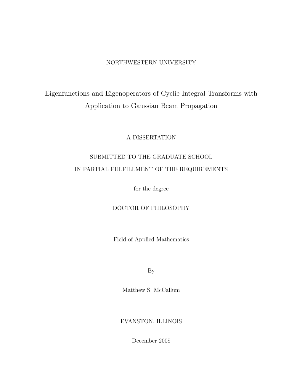 Eigenfunctions and Eigenoperators of Cyclic Integral Transforms with Application to Gaussian Beam Propagation