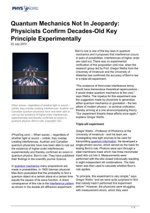 Quantum Mechanics Not in Jeopardy: Physicists Confirm Decades-Old Key Principle Experimentally 22 July 2010