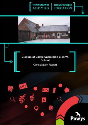 Closure of Castle Caereinion C. in W. School Consultation Report