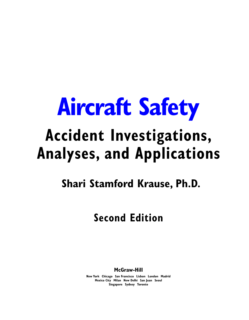 Aircraft Safety Accident Investigations, Analyses, and Applications