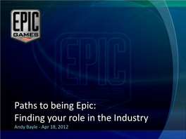 Paths to Being Epic: Finding Your Role in the Industry