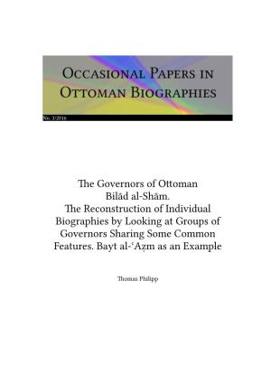 The Governors of Ottoman Bilād Al-Shām. the Reconstruction of Individual Biographies by Looking at Groups of Governors Sharing Some Common Features