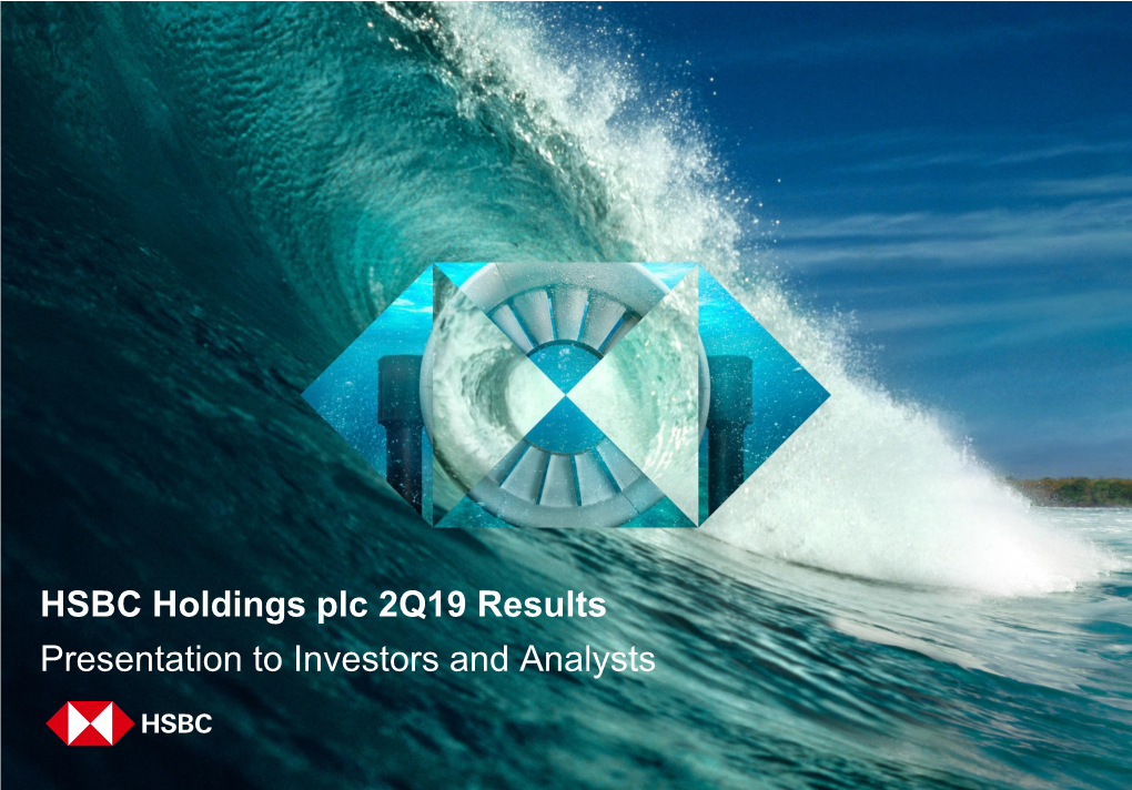 HSBC Holdings Plc 2Q19 Results Presentation to Investors and Analysts Key Messages