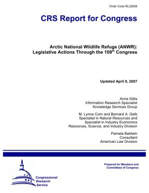 Arctic National Wildlife Refuge (ANWR): Legislative Actions Through the 109Th Congress