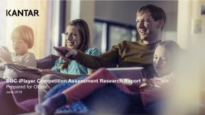 BBC Iplayer Competition Assessment Research Report Prepared for Ofcom June 2019 Contents