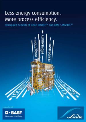 Less Energy Consumption. More Process Efficiency. Synergized Benefits of Linde DRYREF™ and BASF SYNSPIRE™