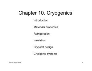 Chapter 10 Cryogenics Chapter 10. Cryogenics