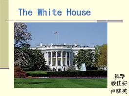 The White House Is the Official Residence and Principal Workplace of the President of the United States