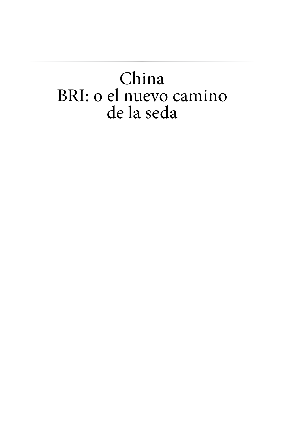 China BRI: O El Nuevo Camino De La Seda