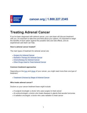 Treating Adrenal Cancer If You've Been Diagnosed with Adrenal Cancer, Your Care Team Will Discuss Treatment with You