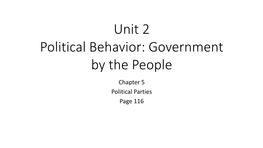 Unit 2 Political Behavior: Government by the People