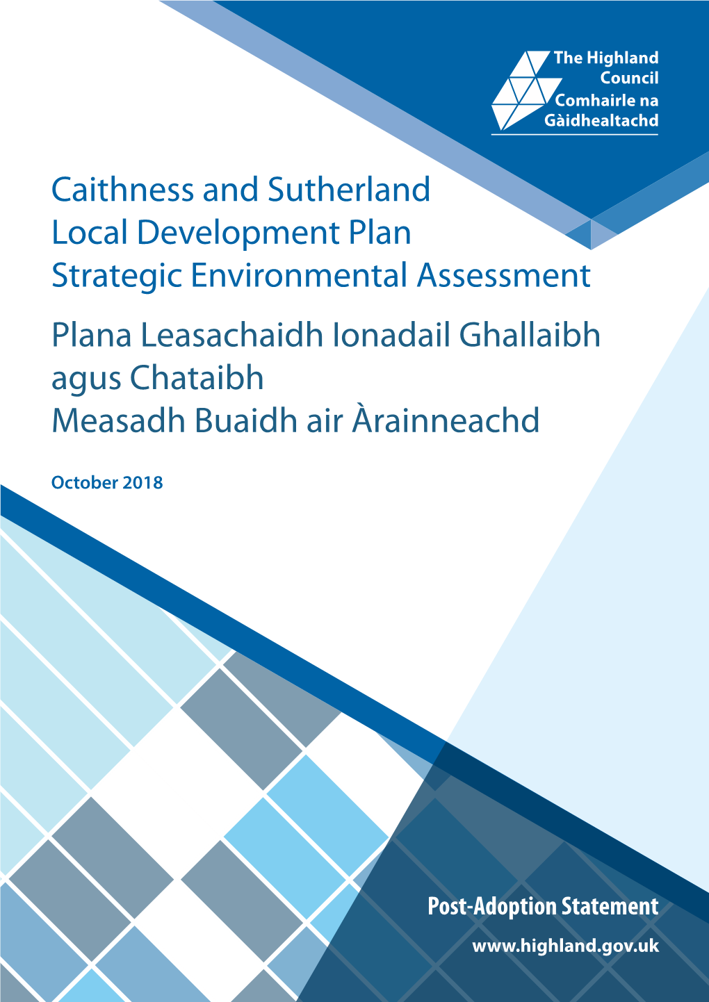 Caithness and Sutherland Local Development Plan Strategic Environmental Assessment Plana Leasachaidh Ionadail Ghallaibh Agus Chataibh Measadh Buaidh Air Àrainneachd