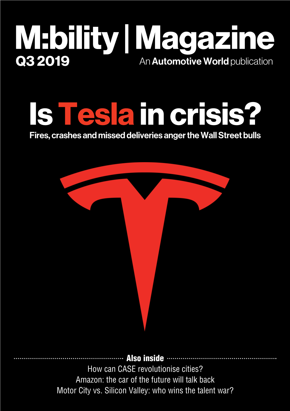 M:Bility | Magazine Q  an Automotive World Publication Is Tesla in Crisis? Fires, Crashes and Missed Deliveries Anger the Wall Street Bulls
