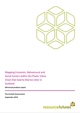 Mapping Economic, Behavioural and Social Factors Within the Plastic Value Chain That Lead to Marine Litter in Scotland Menstrual Products Report